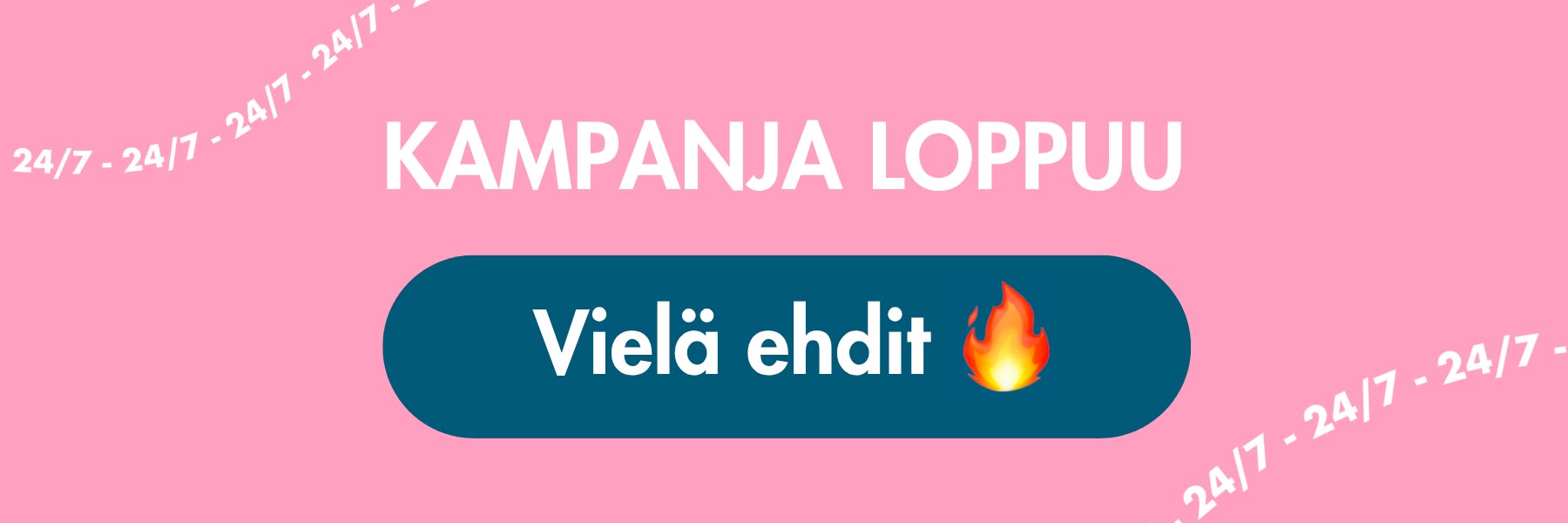 24/7 kampanja loppuu tänään! Tartu tarjouksiin vielä kun ehdit!