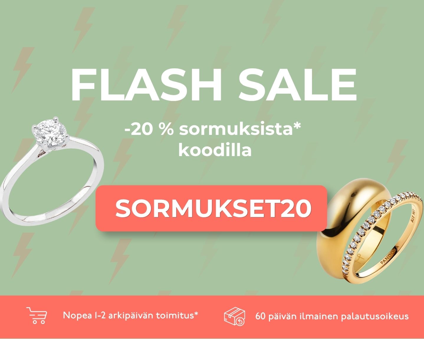 Sormusten Flash Sale on täällä! -20% melkein kaikista sormuksista.